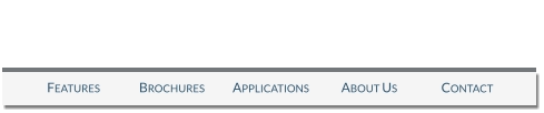 Contact About Us Applications Brochures Features
