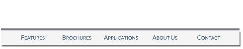 Contact About Us Applications Brochures Features