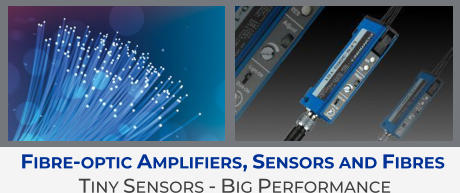 Fibre-optic Amplifiers, Sensors and Fibres  Tiny Sensors - Big Performance