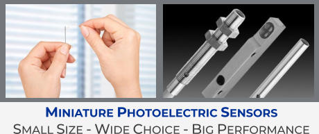 Miniature Photoelectric Sensors Small Size - Wide Choice - Big Performance