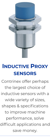 Inductive Proxy sensors Contrinex offer perhaps the largest choice of  inductive sensors with a wide variety of sizes, shapes & specifications to improve machine performance, solve difficult applications and save money.