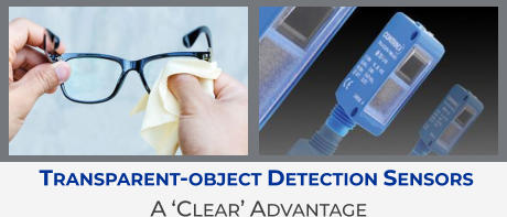 Transparent-object Detection Sensors  A ‘Clear’ Advantage