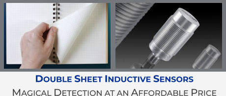 Double Sheet Inductive Sensors Magical Detection at an Affordable Price