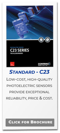 Standard - C23 Low-cost, high-quality photoelectric sensors provide exceptional reliability, price & cost.   Click for Brochure